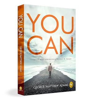 81T05w0B3lL._SY425_ You Can by George Matthew Adams | The Classic Guide to Self-Belief, Self-Help, Motivation & Personal Growth | A Life Changing Book on Success and Inner Strength | Premium Paperback Edition | Best Seller Paperback – Big Book, 6 August 2020